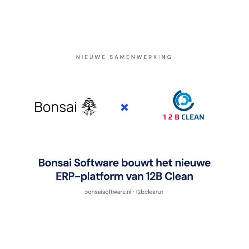 Bonsai builds custom ERP for 12BClean, a top-50 cleaning company in the Netherlands